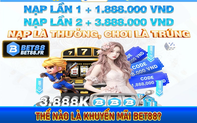 Thế nào là khuyến mãi bet88? 