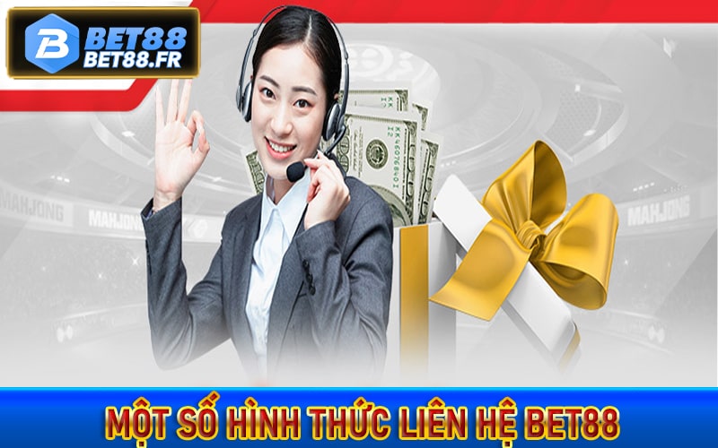 Một số hình thức liên hệ bet88 được nhiều người dùng nhất 