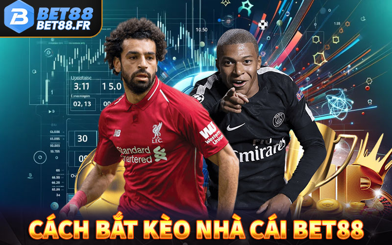 Hướng dẫn bắt kèo nhà cái bet88 cho người dùng mới 