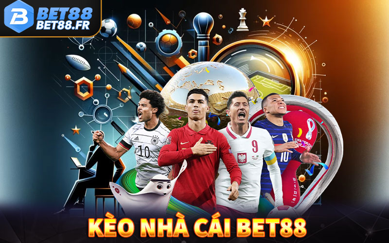 Kèo Nhà Cái Bet88